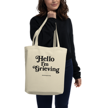 Load image into Gallery viewer, Hello I&#39;m Grieving - Eco Tote Bag
