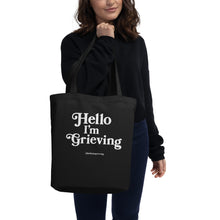 Load image into Gallery viewer, Hello I&#39;m Grieving - Black Eco Tote Bag
