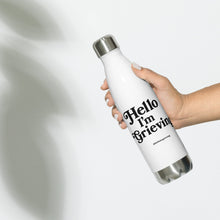 Load image into Gallery viewer, Hello I&#39;m Grieving - Stainless Steel Water Bottle
