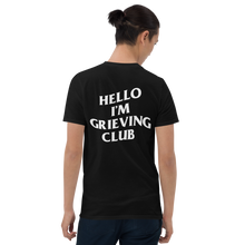 Load image into Gallery viewer, Hello I&#39;m Grieving Club Tee
