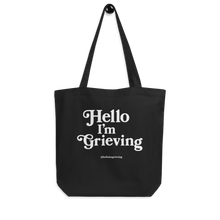 Load image into Gallery viewer, Hello I&#39;m Grieving - Black Eco Tote Bag
