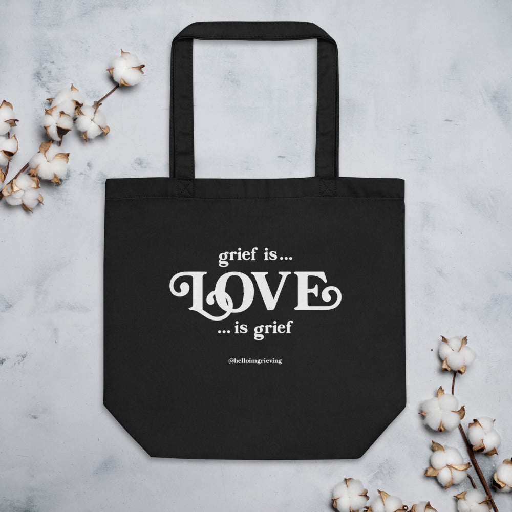 Love Is Grief- Black Eco Tote Bag